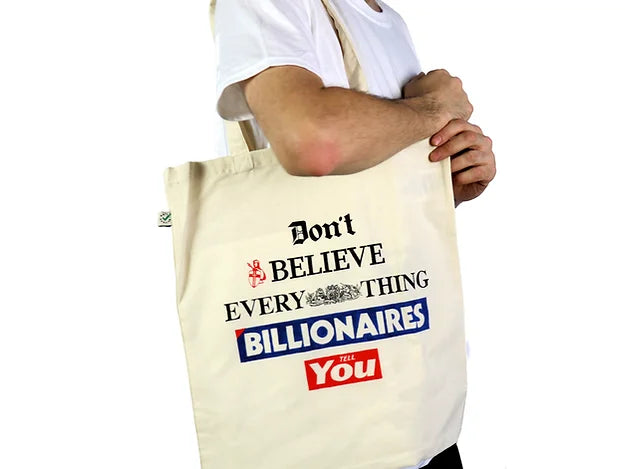 Don't Believe Billionaires Tote Bag