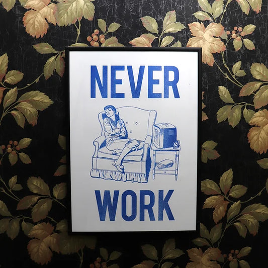 'Never Work' Poster by Darren Cullen, @Spellingmistakescostlives