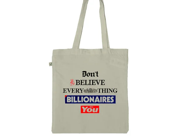 Don't Believe Billionaires Tote Bag